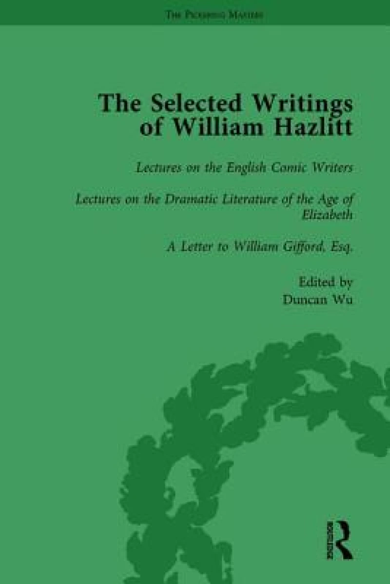 The Selected Writings of William Hazlitt Vol 5