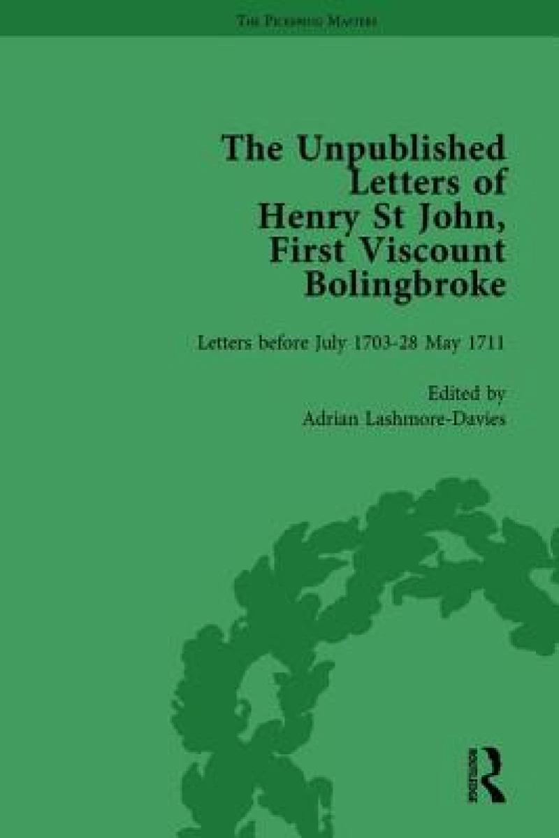The Unpublished Letters of Henry St John, First Viscount Bolingbroke Vol 1