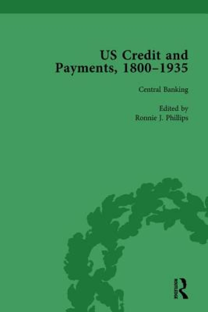 US Credit and Payments, 1800–1935, Part II vol 6