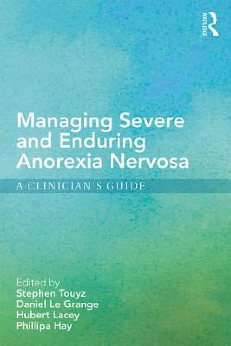 Managing Severe and Enduring Anorexia Nervosa