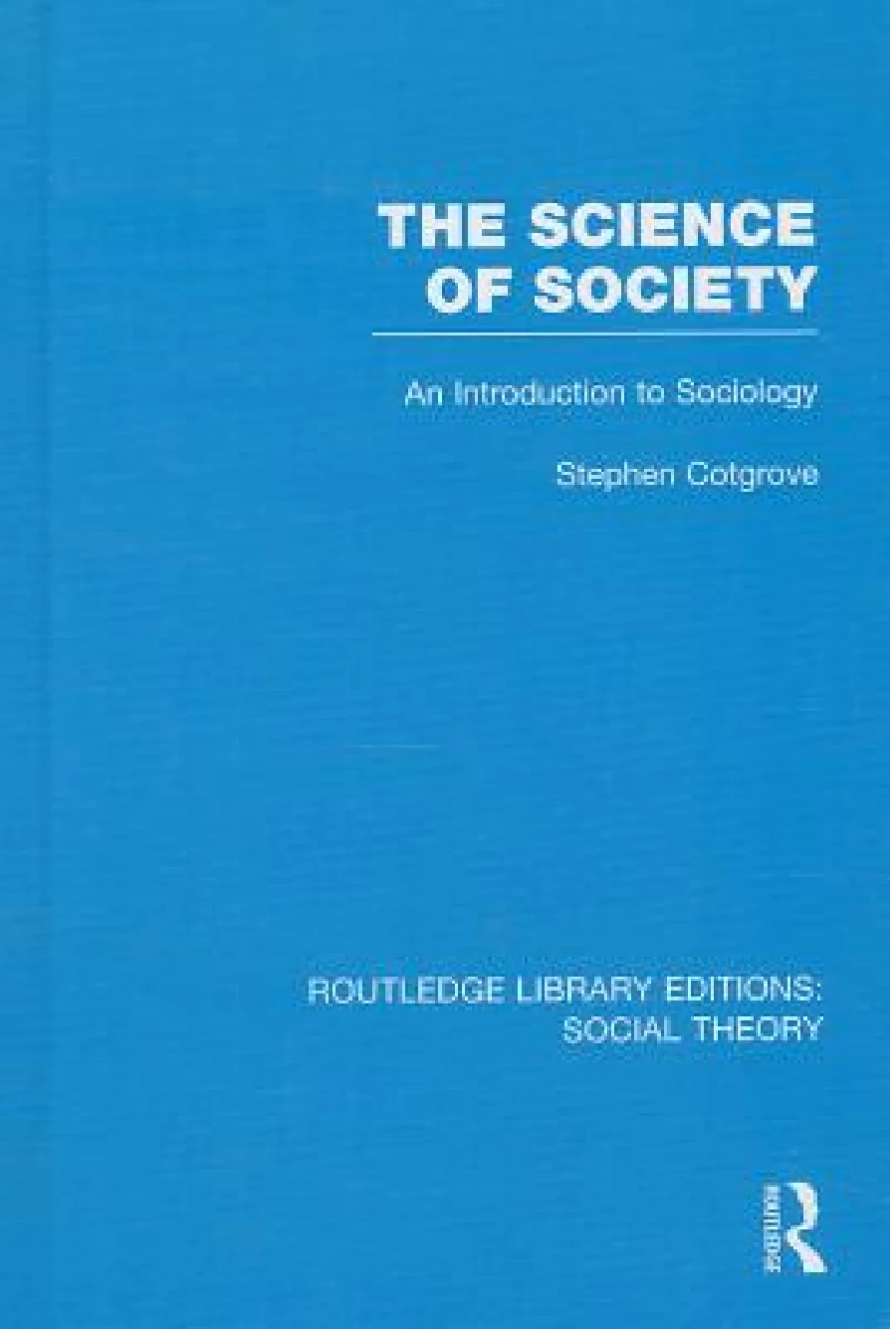 The Science of Society (RLE Social Theory)