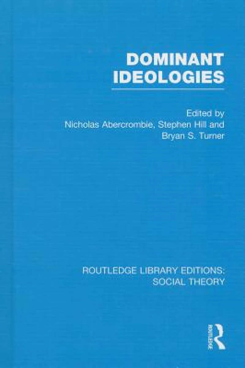 Dominant Ideologies (RLE Social Theory)