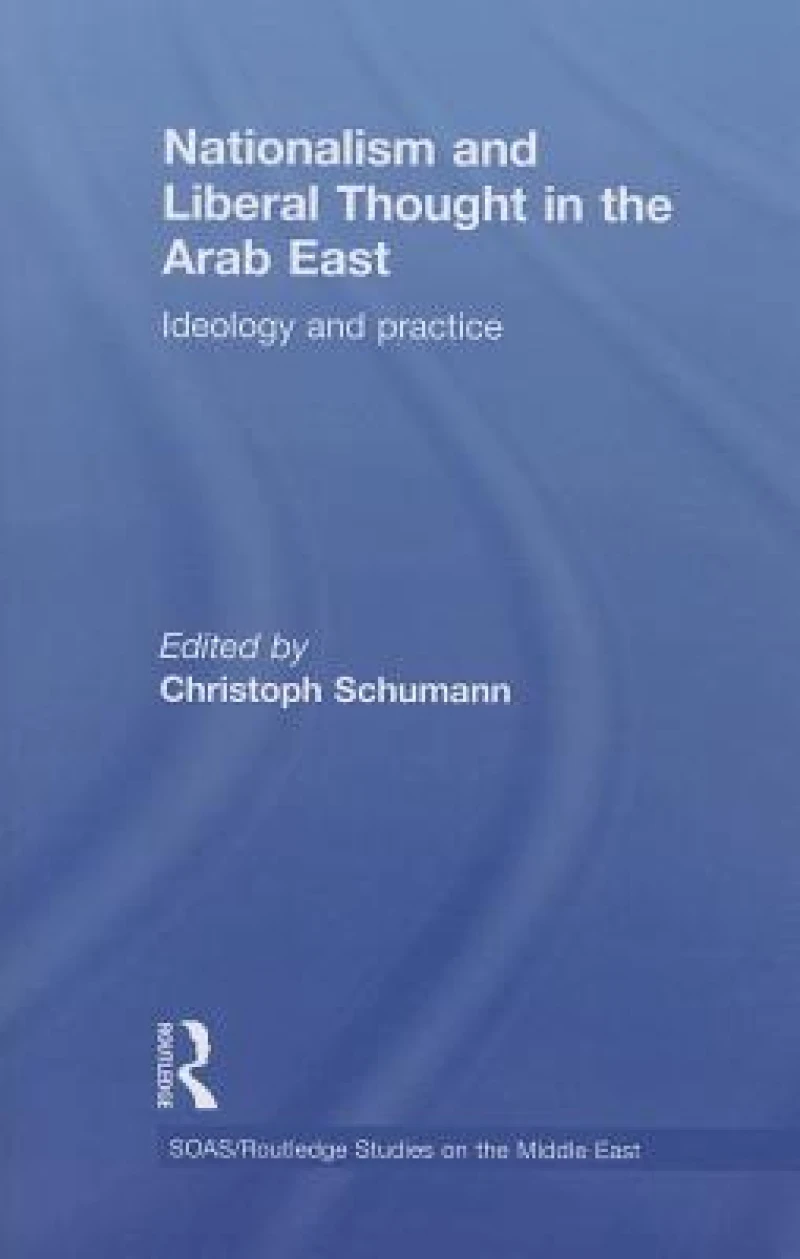 Nationalism and Liberal Thought in the Arab East