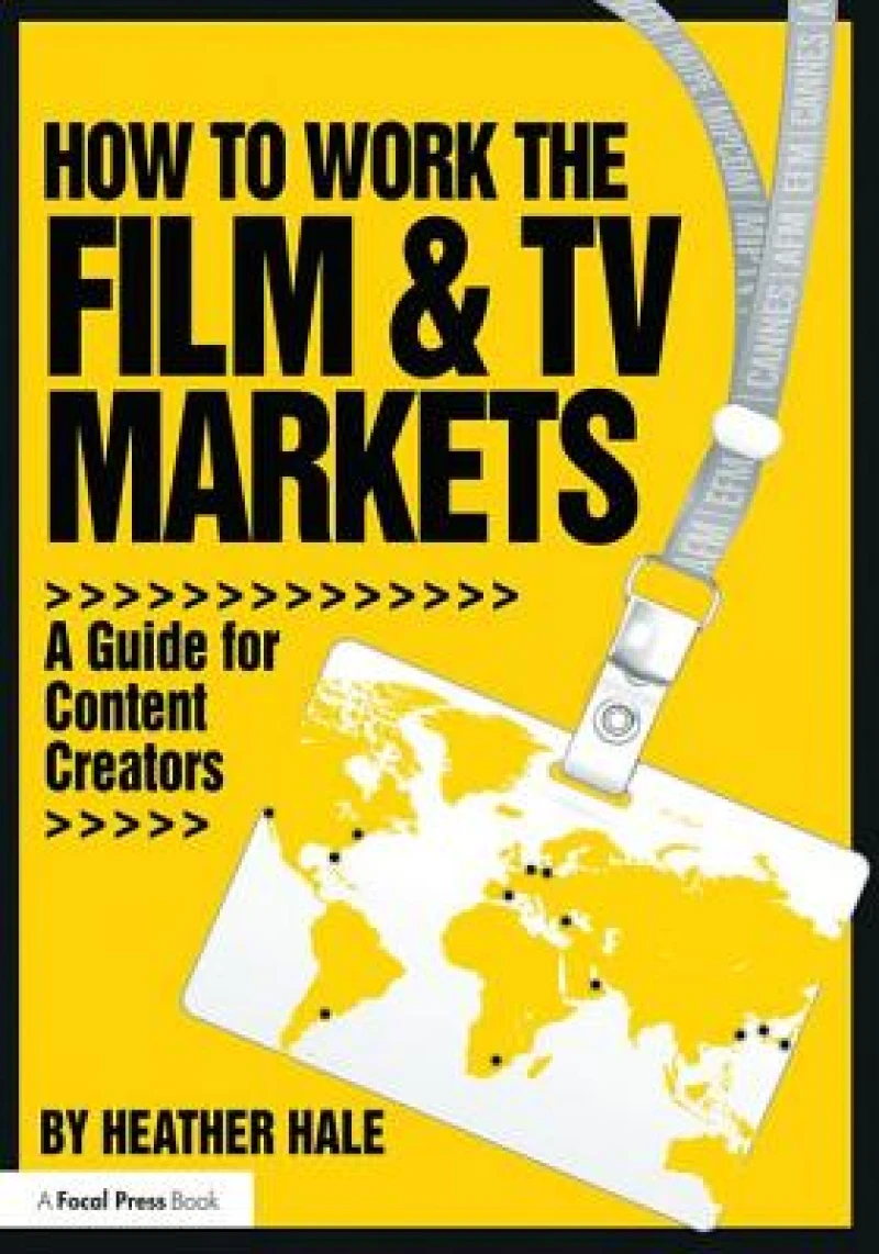 How to Work the Film & TV Markets