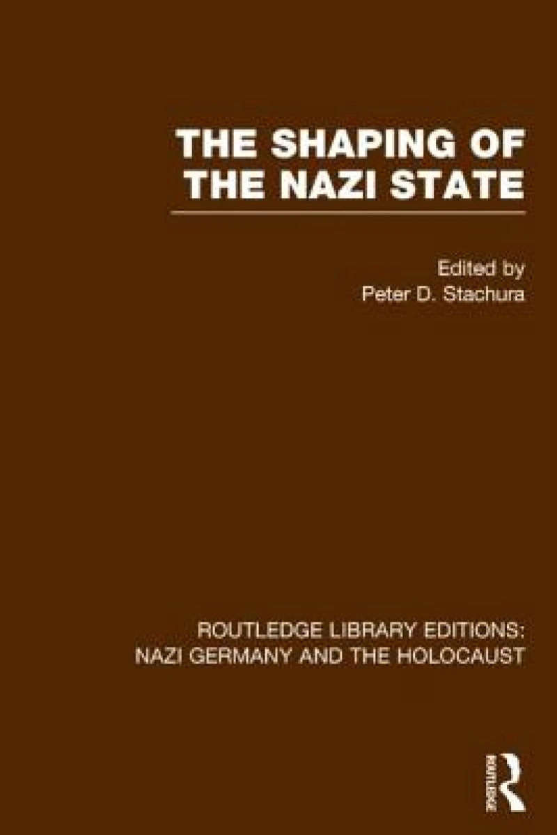 The Shaping of the Nazi State (RLE Nazi Germany & Holocaust)