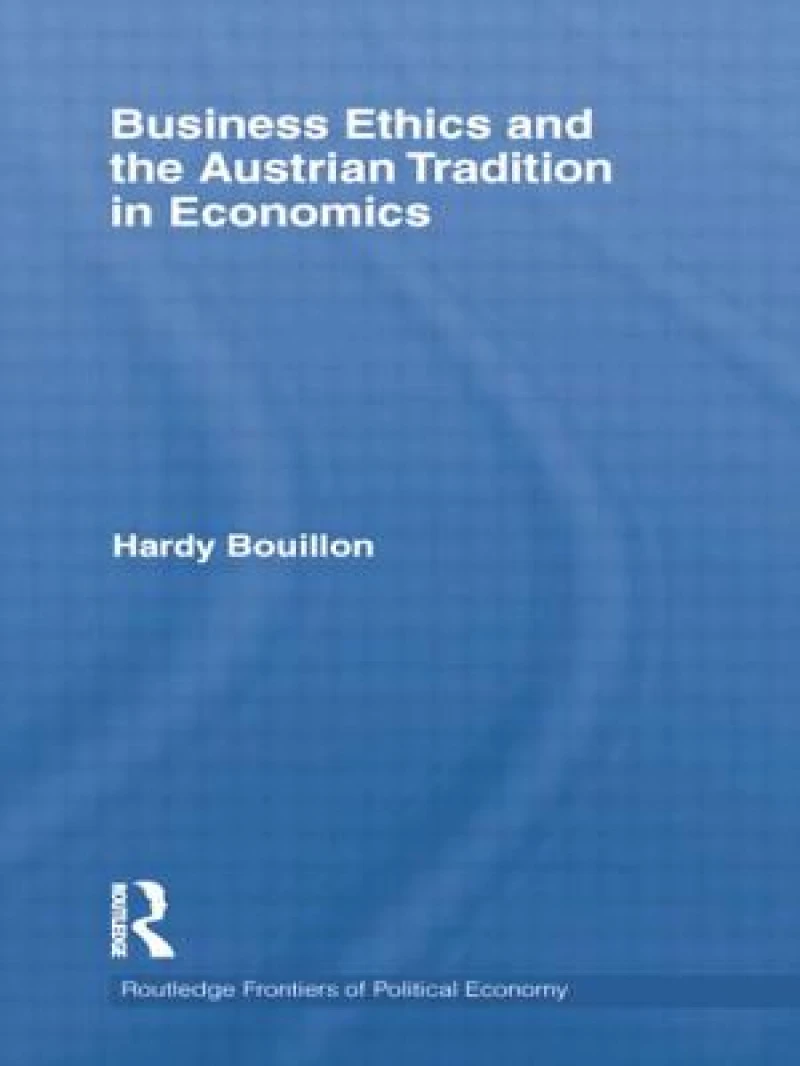 Business Ethics and the Austrian Tradition in Economics