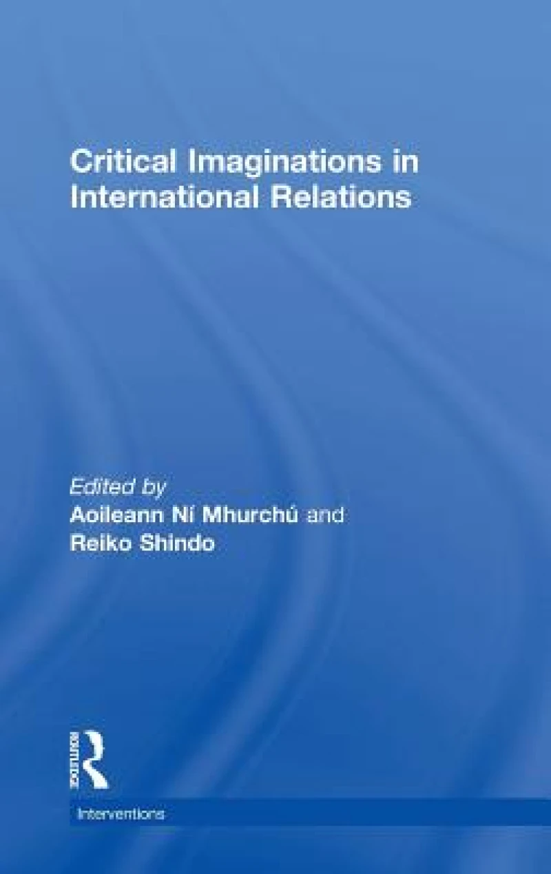 Critical Imaginations in International Relations