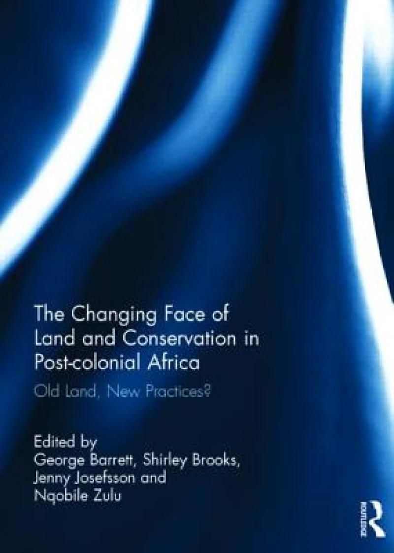 The Changing Face of Land and Conservation in Post-colonial Africa