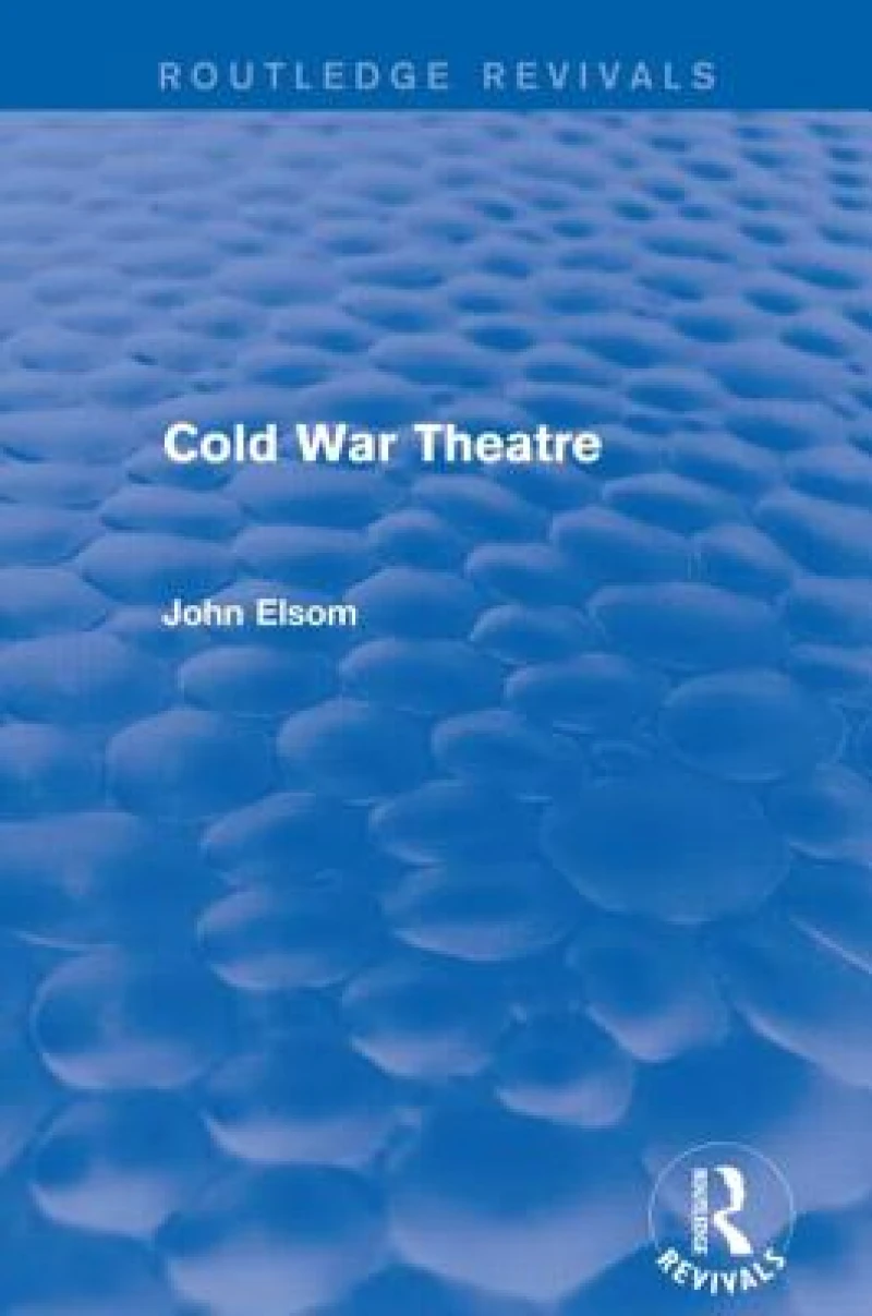 Cold War Theatre (Routledge Revivals)