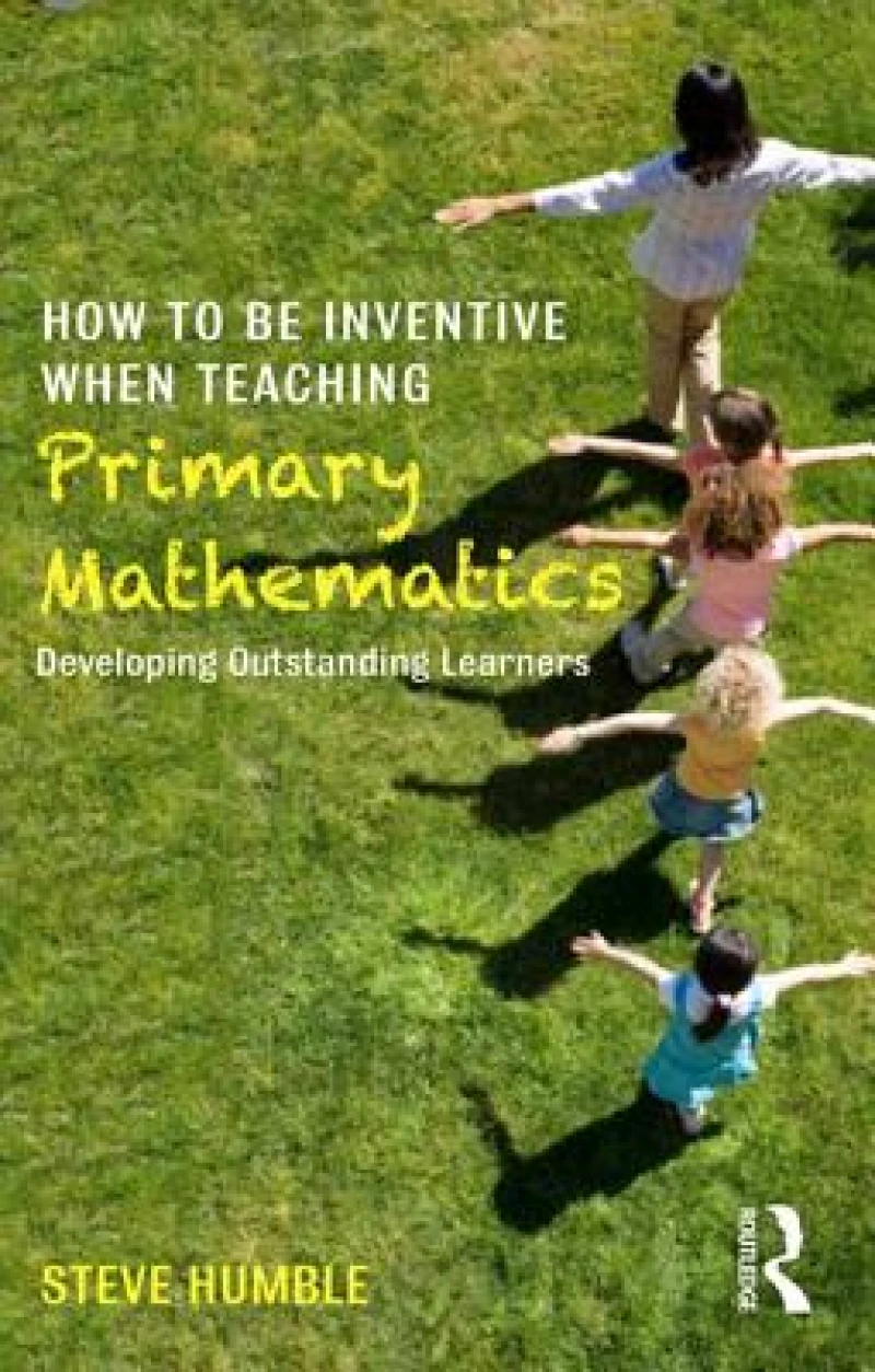 How to be Inventive When Teaching Primary Mathematics