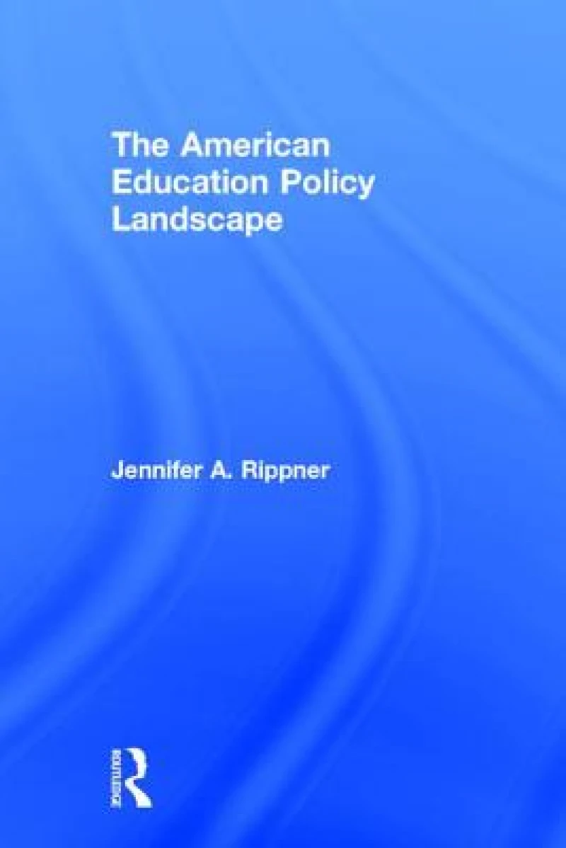 The American Education Policy Landscape