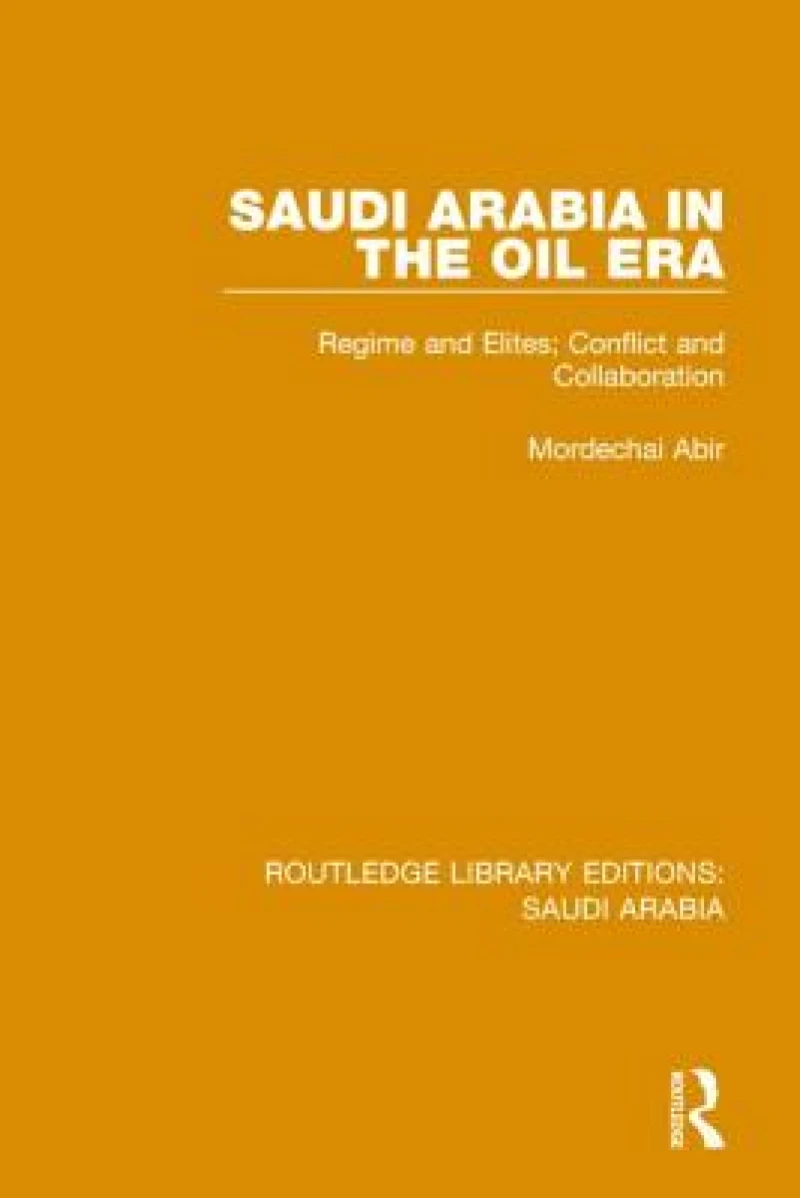 Saudi Arabia in the Oil Era (RLE Saudi Arabia)