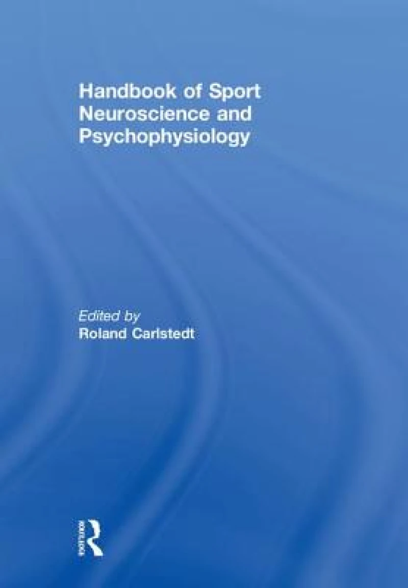 Handbook of Sport Neuroscience and Psychophysiology
