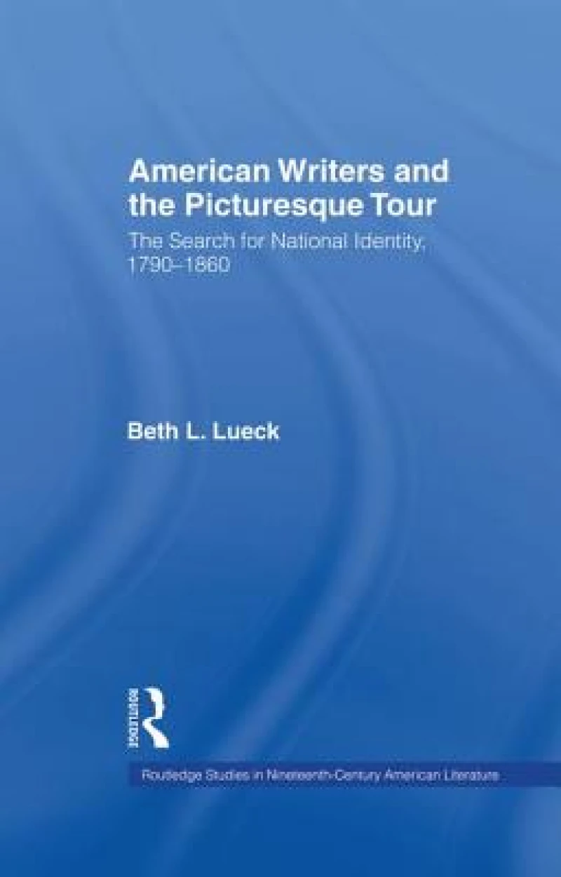 American Writers and the Picturesque Tour