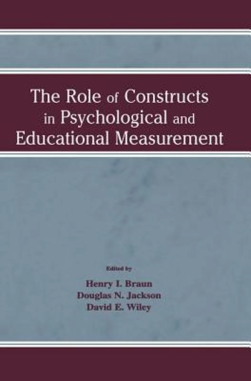 The Role of Constructs in Psychological and Educational Measurement
