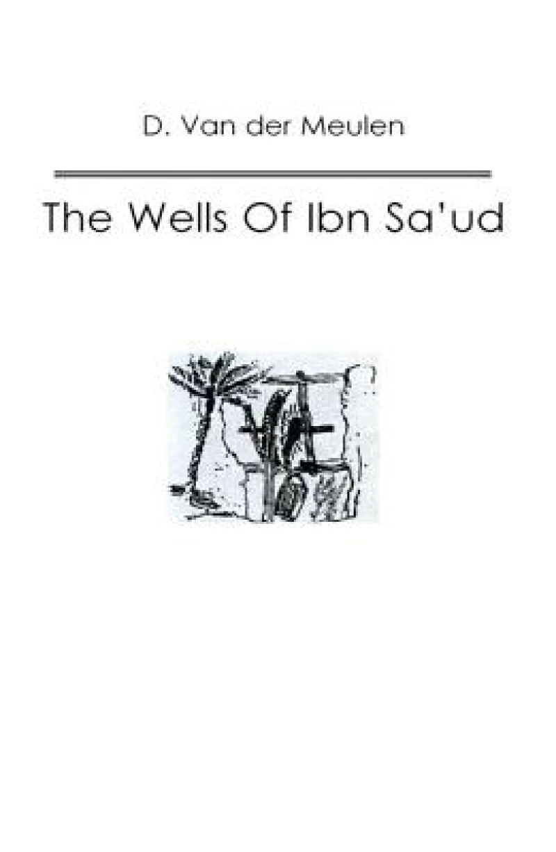 The Wells Of Ibn Sa‘ud