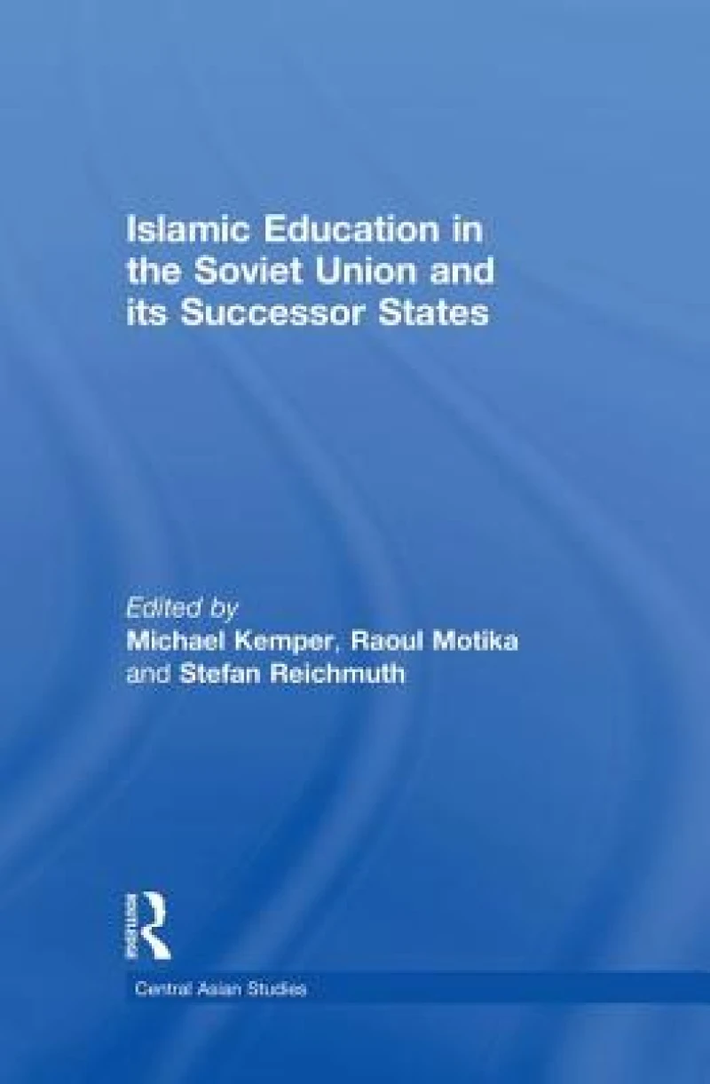 Islamic Education in the Soviet Union and Its Successor States