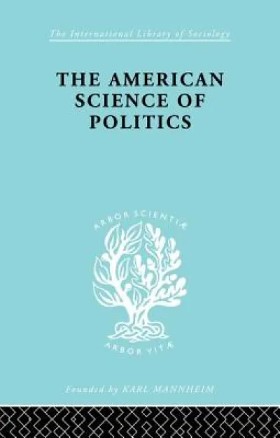 The American Science of Politics