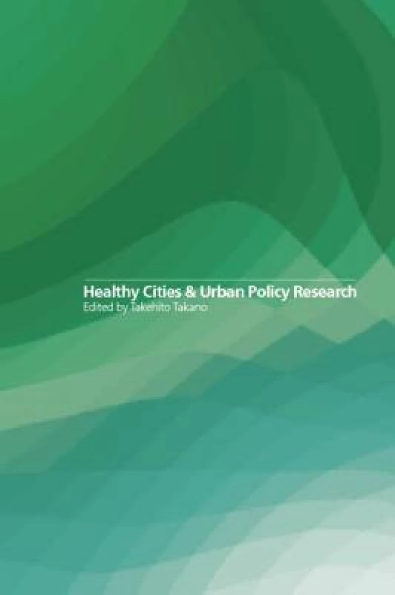 Healthy Cities and Urban Policy Research