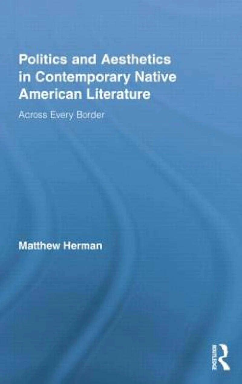 Politics and Aesthetics in Contemporary Native American Literature