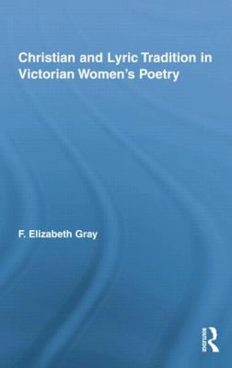 Christian and Lyric Tradition in Victorian Women's Poetry