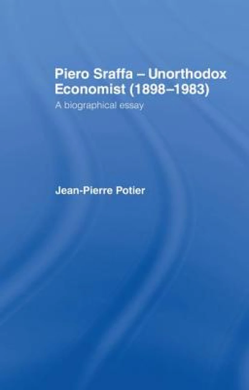 Piero Sraffa, Unorthodox Economist (1898-1983)