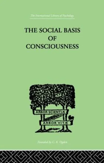 The Social Basis Of Consciousness