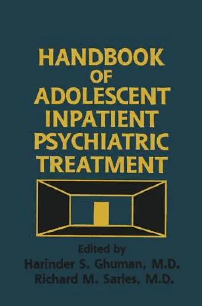 Handbook Of Adolescent Inpatient Psychiatric Treatment