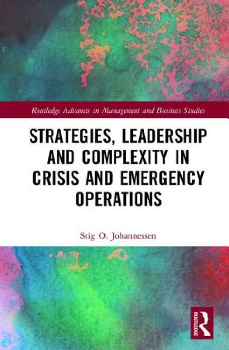 Strategies, Leadership and Complexity in Crisis and Emergency Operations