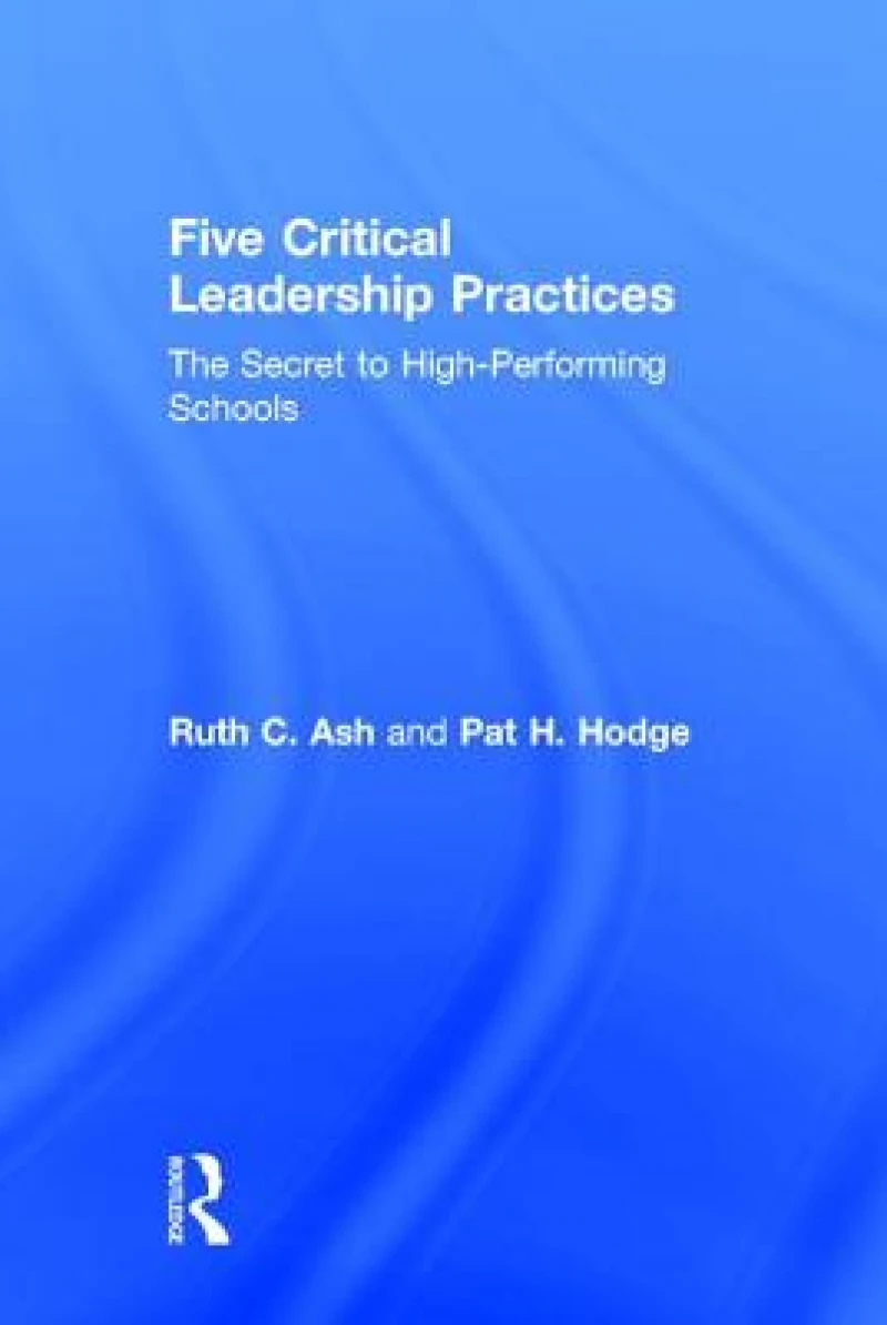 Five Critical Leadership Practices