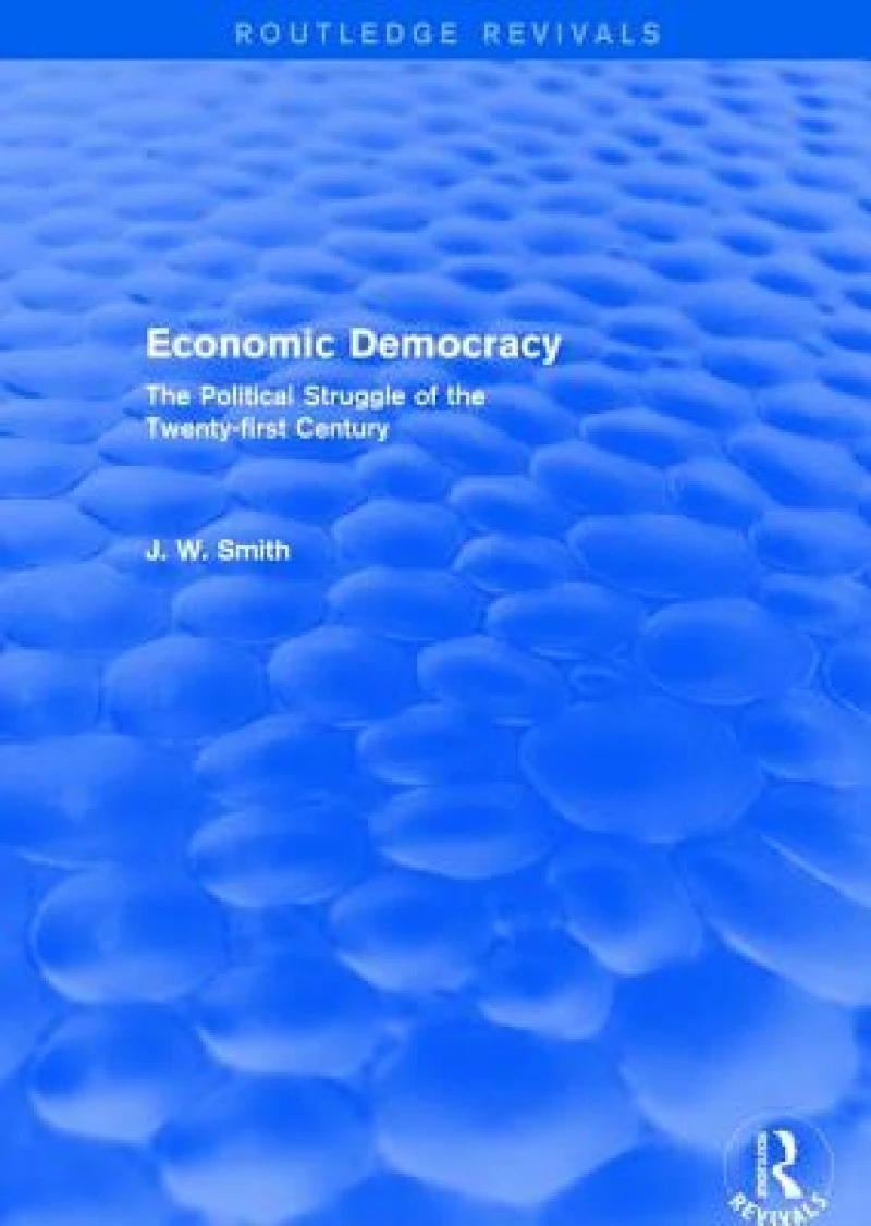 Economic Democracy: The Political Struggle of the 21st Century
