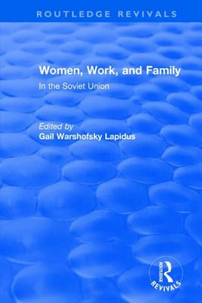 Women, Work and Family in the Soviet Union 1982