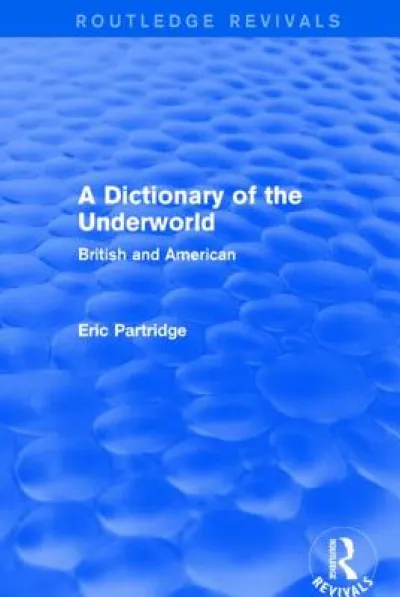 A Dictionary of the Underworld (Routledge Revivals)