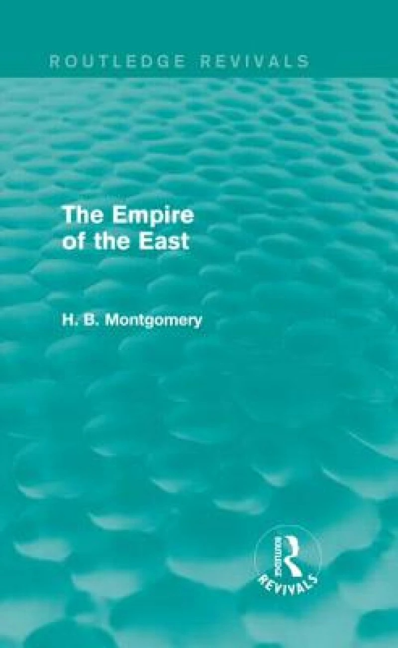 The Empire of the East (Routledge Revivals)