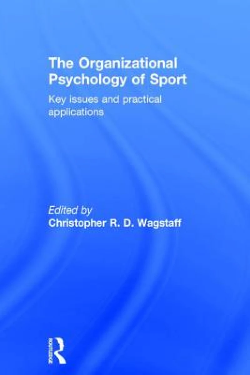 The Organizational Psychology of Sport
