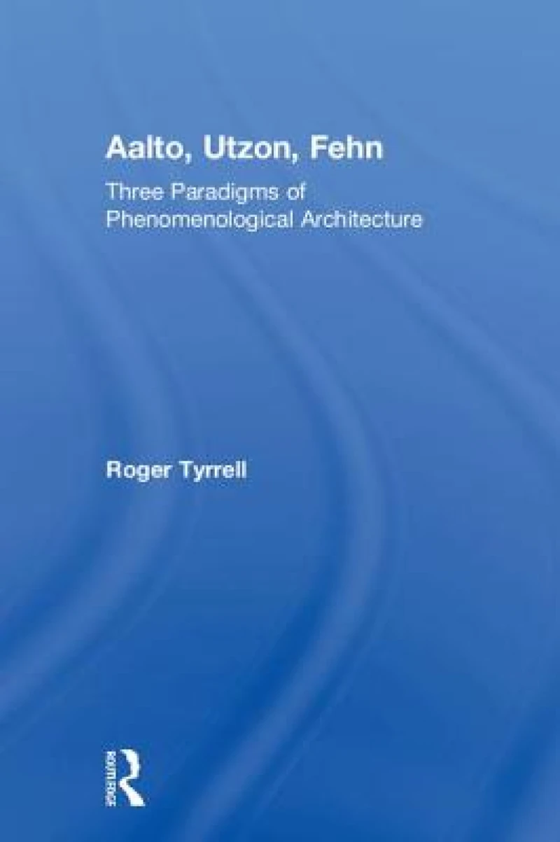 Aalto, Utzon, Fehn