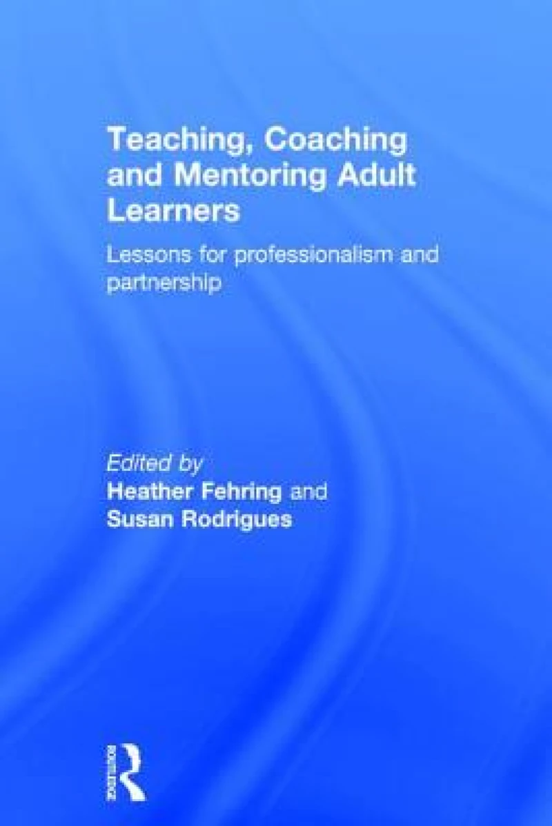 Teaching, Coaching and Mentoring Adult Learners