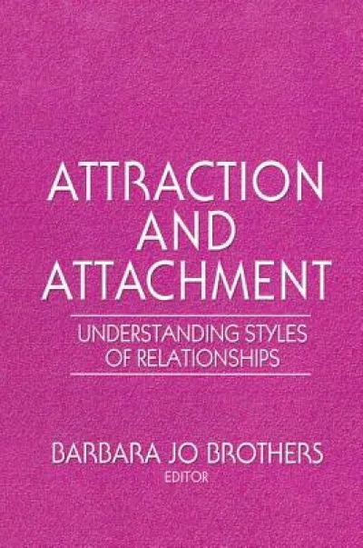 Attraction and Attachment