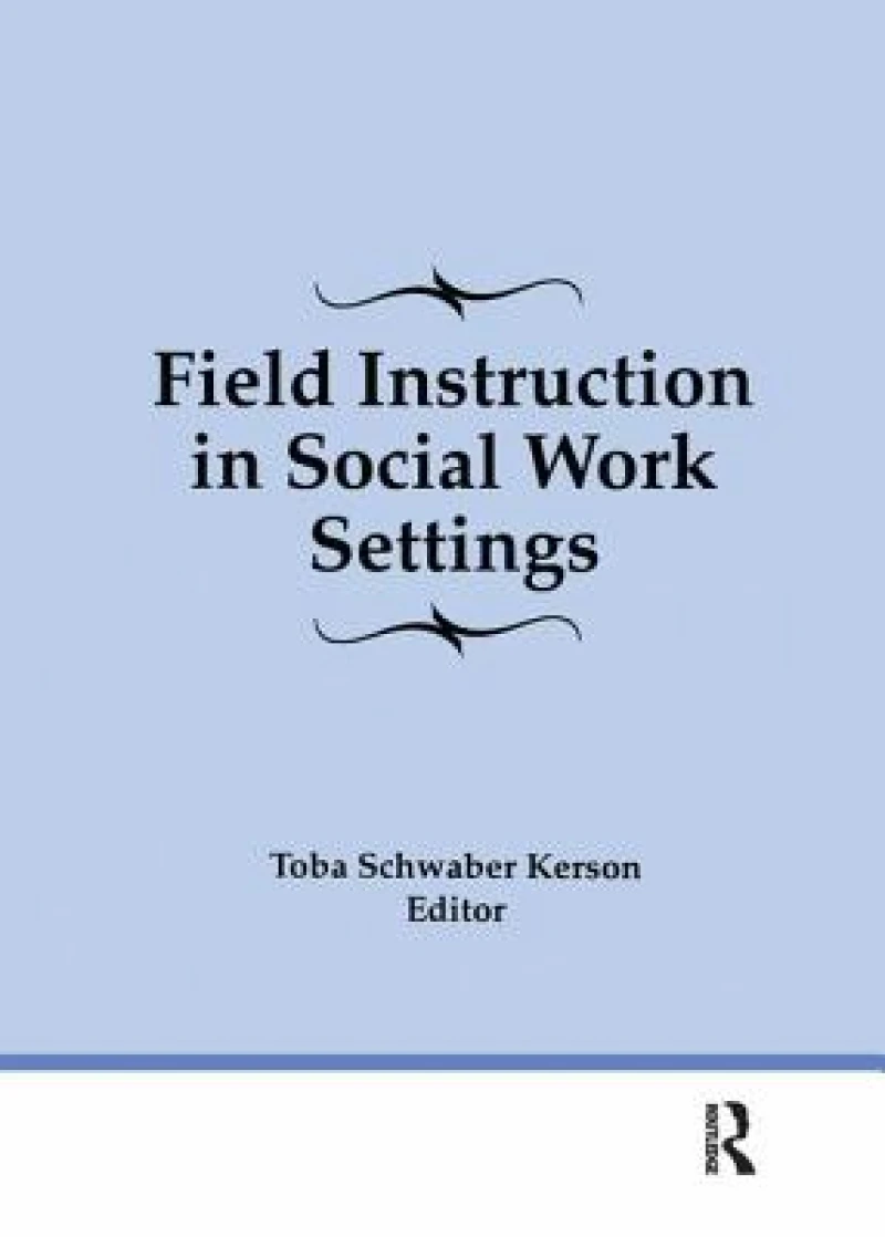 Field Instruction in Social Work Settings