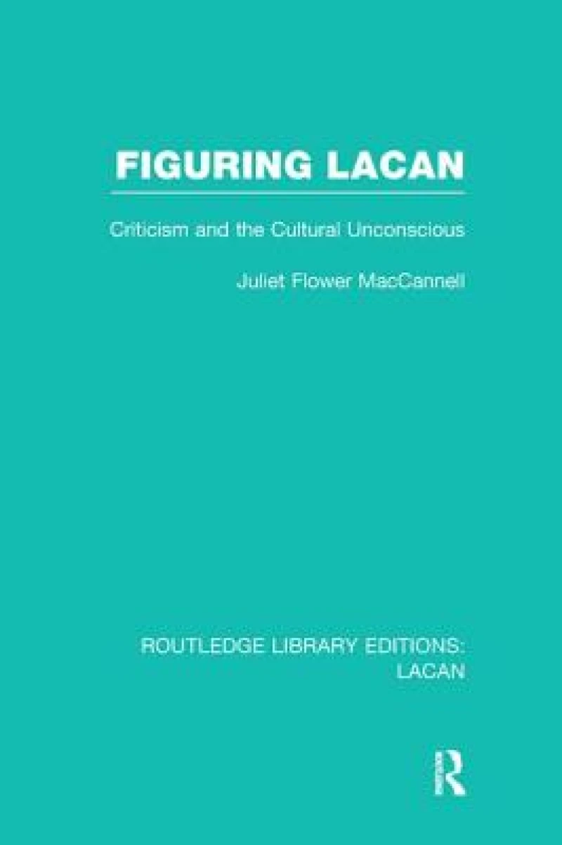 Figuring Lacan (RLE: Lacan)