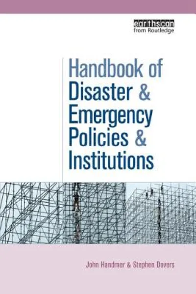 The Handbook of Disaster and Emergency Policies and Institutions