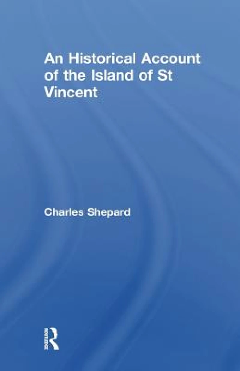 An Historical Account of the Island of St Vincent