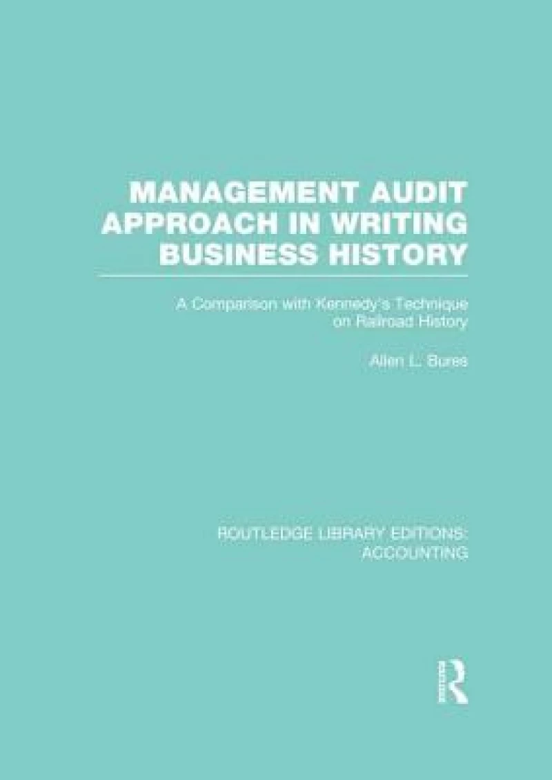 Management Audit Approach in Writing Business History (RLE Accounting)