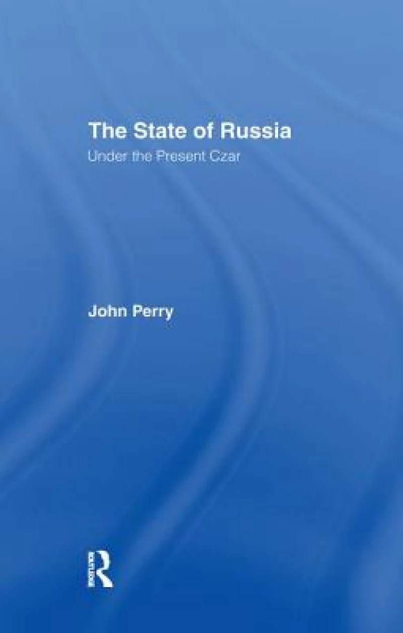 The State of Russia Under the Present Czar