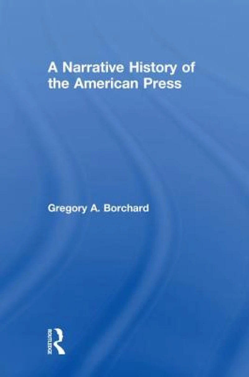 A Narrative History of the American Press