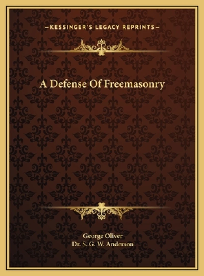DEFENSE OF FREEMASONRY A DEFENSE OF FREE
