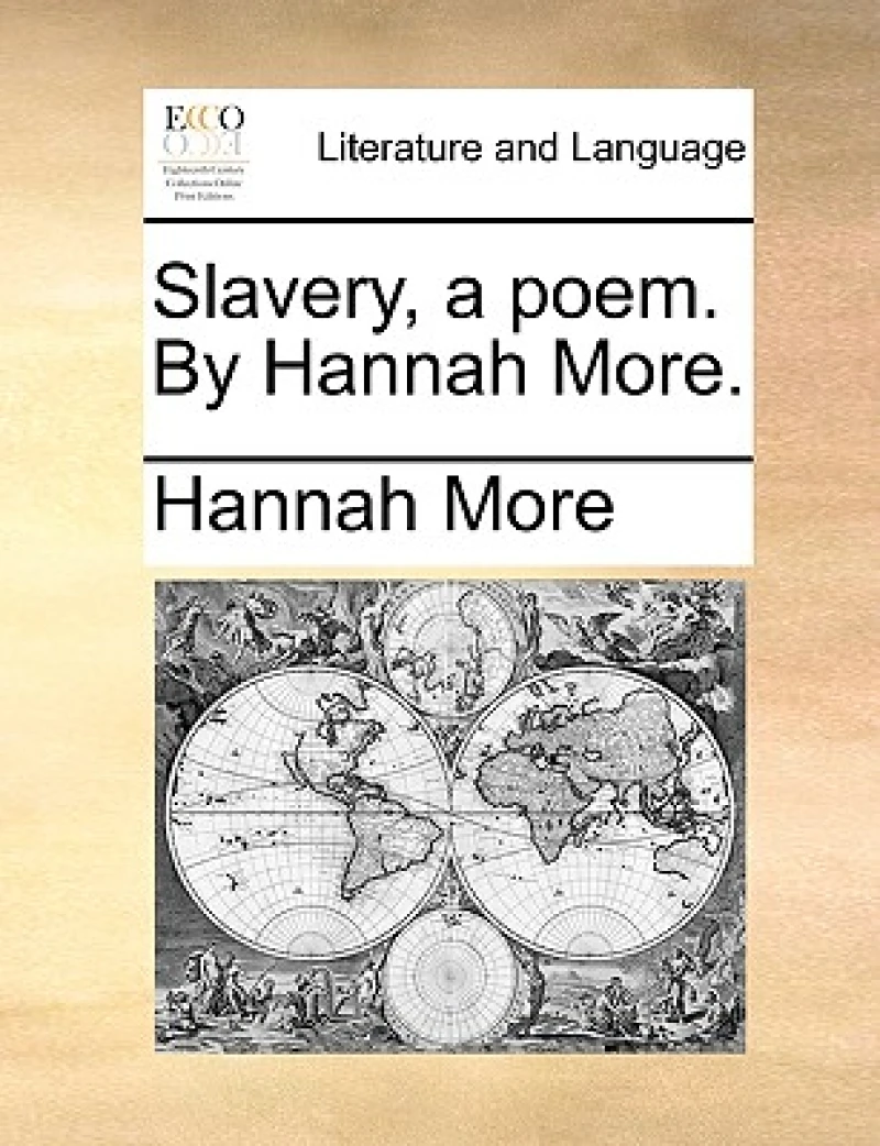 Slavery, a poem. By Hannah More.