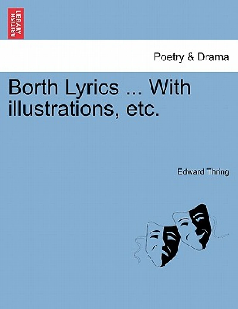 Borth Lyrics ... with Illustrations, Etc.