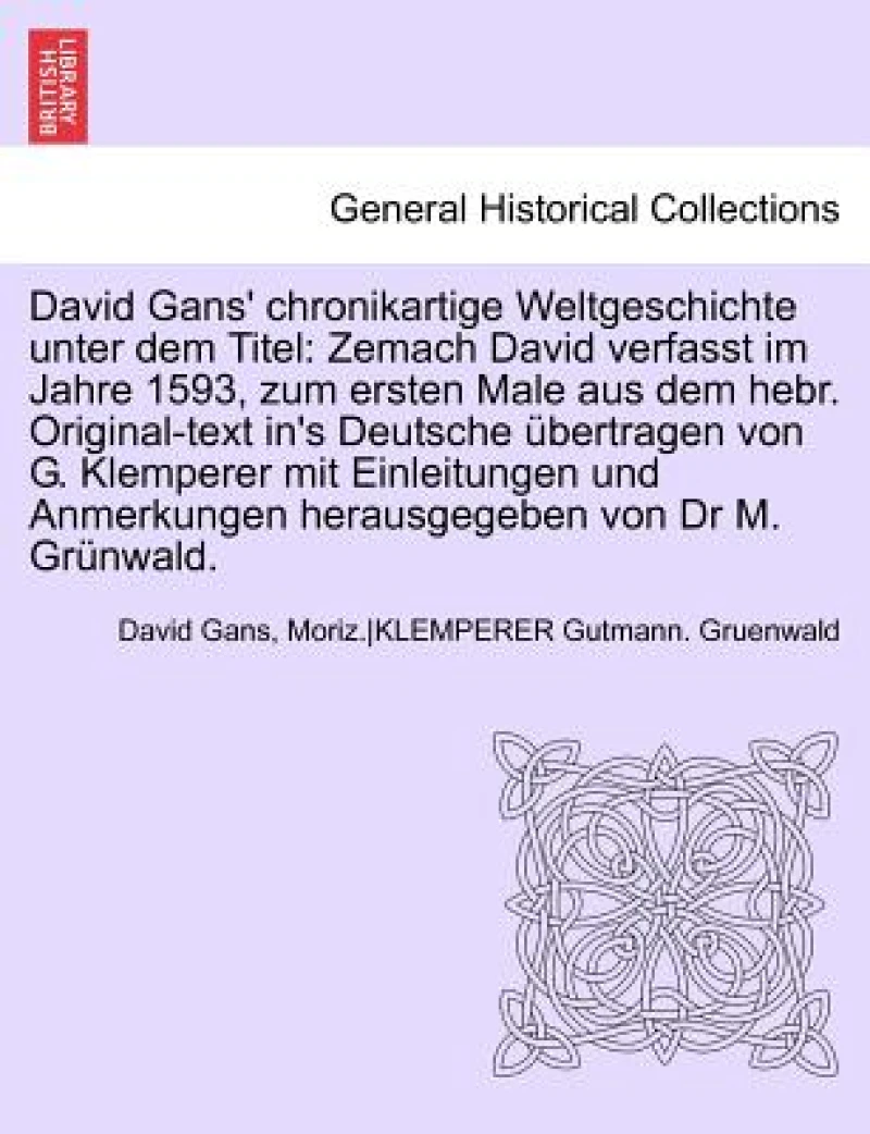David Gans' Chronikartige Weltgeschichte Unter Dem Titel