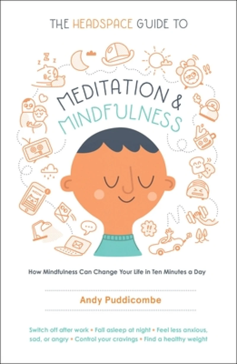 The Headspace Guide to Meditation and Mindfulness